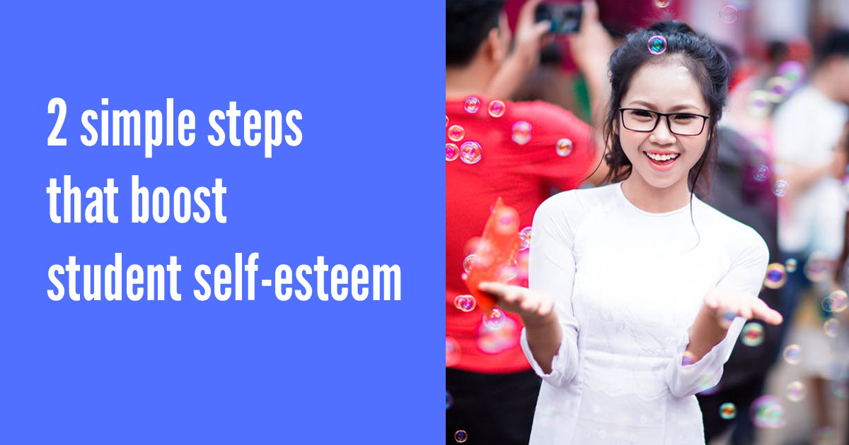 2 simple steps that boost student self-esteem