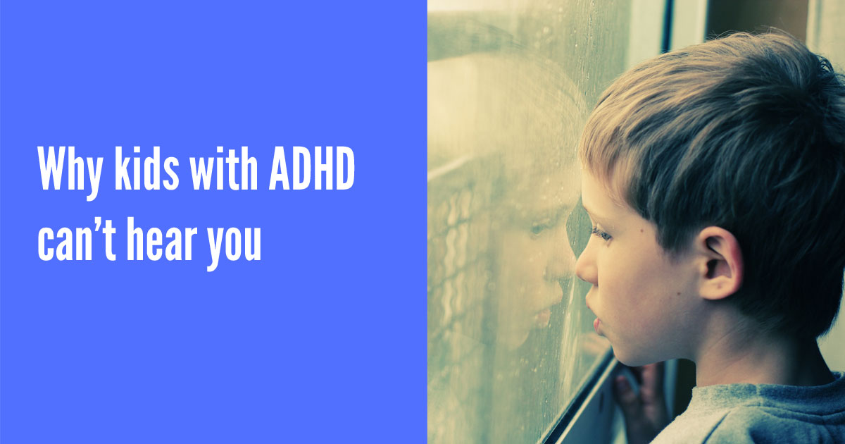 Why kids with ADHD can't hear you