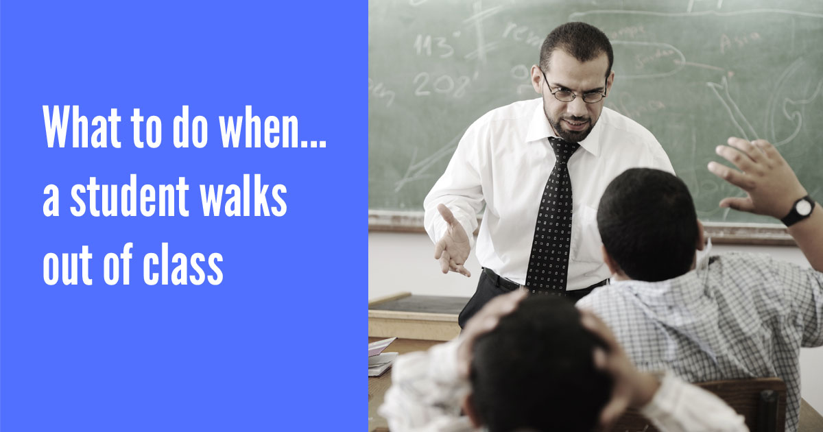 What to do when a student walks out of class