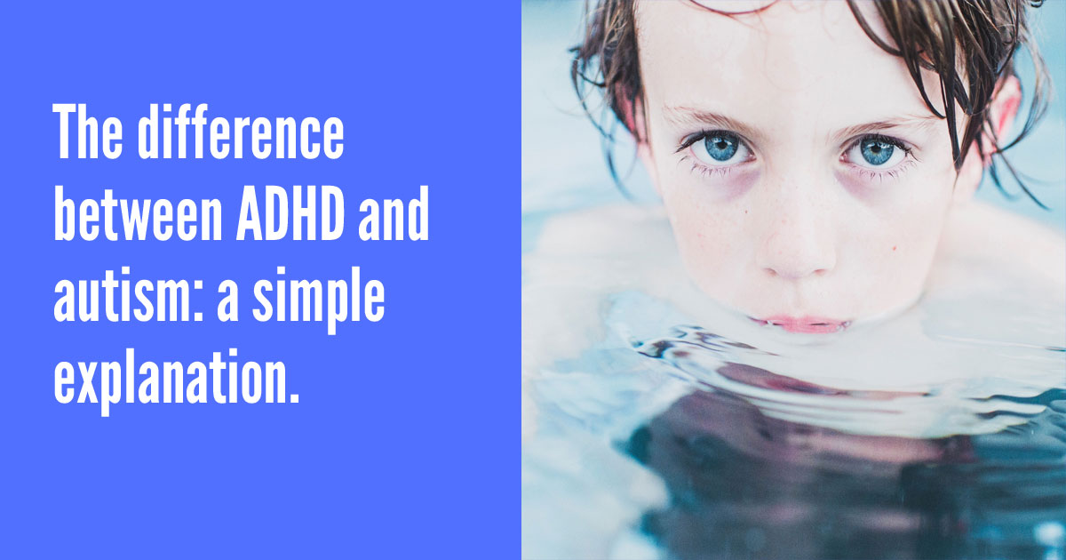 The difference between ADHD and ASD: a simple explanation