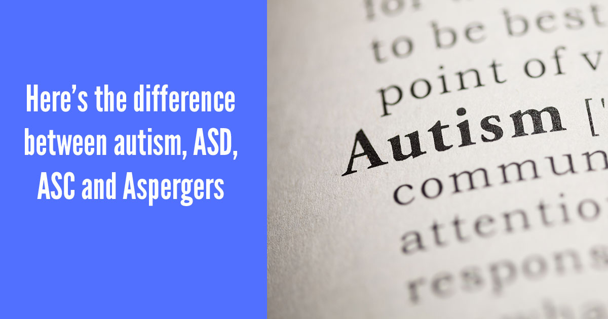 Here's the difference between autism, ASD, ASC and Aspergers