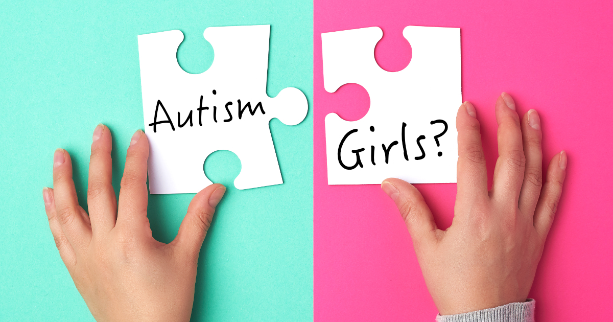 Girls And Autism - What You Need To Know