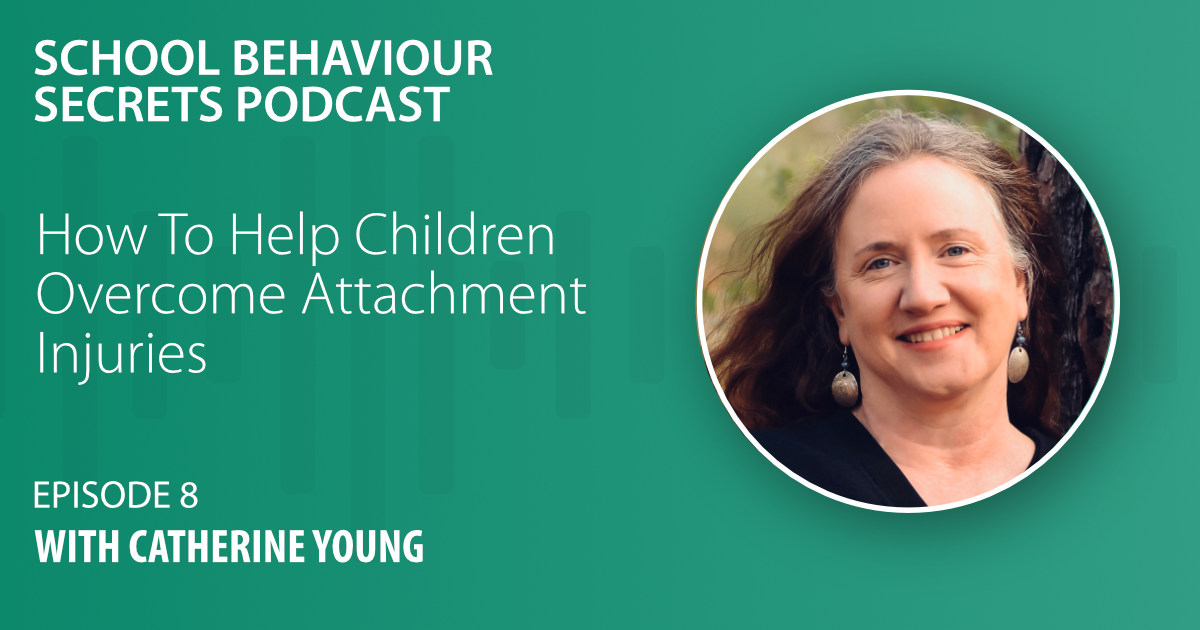 How To Help Children Overcome Attachment Injuries with Catherine Young