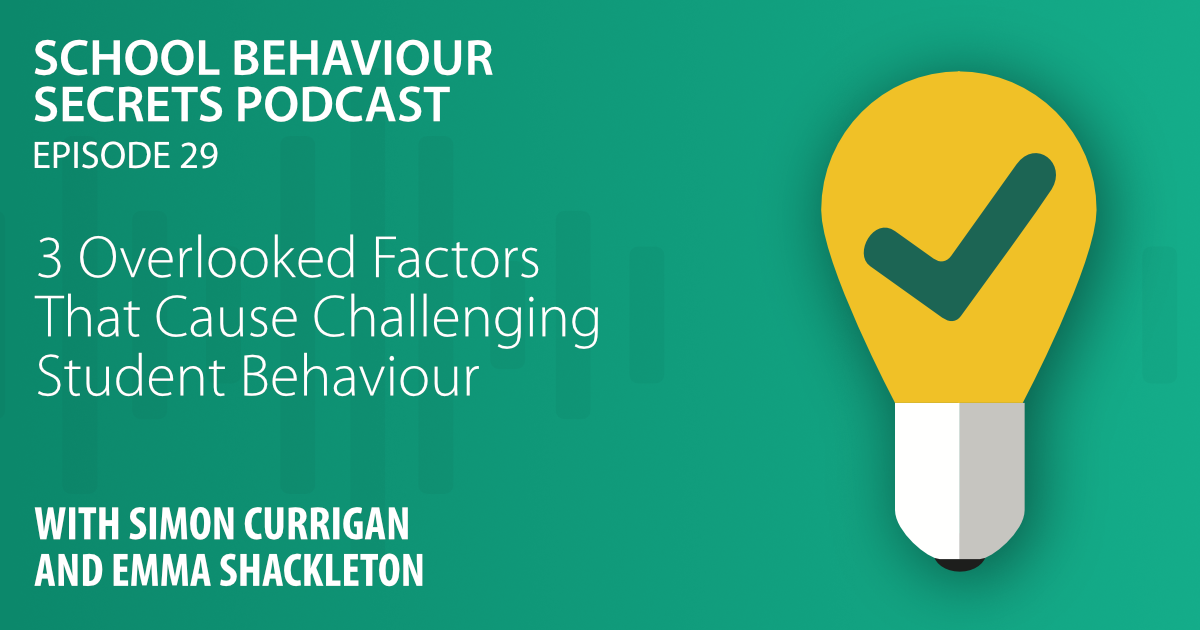3 Overlooked Factors That Cause Challenging Student Behaviour