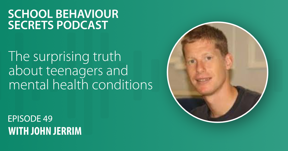 The Surprising Truth About Teenagers And Mental Health Conditions with John Jerrim