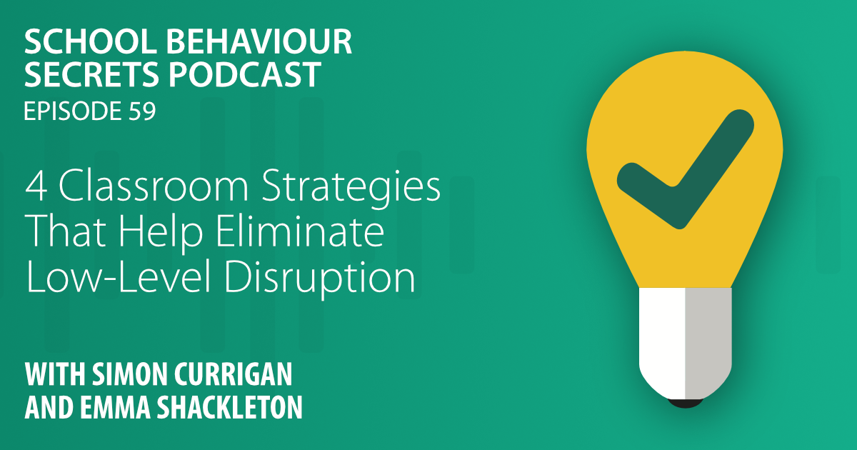 4 Classroom Strategies That Help Eliminate Low-Level Disruption