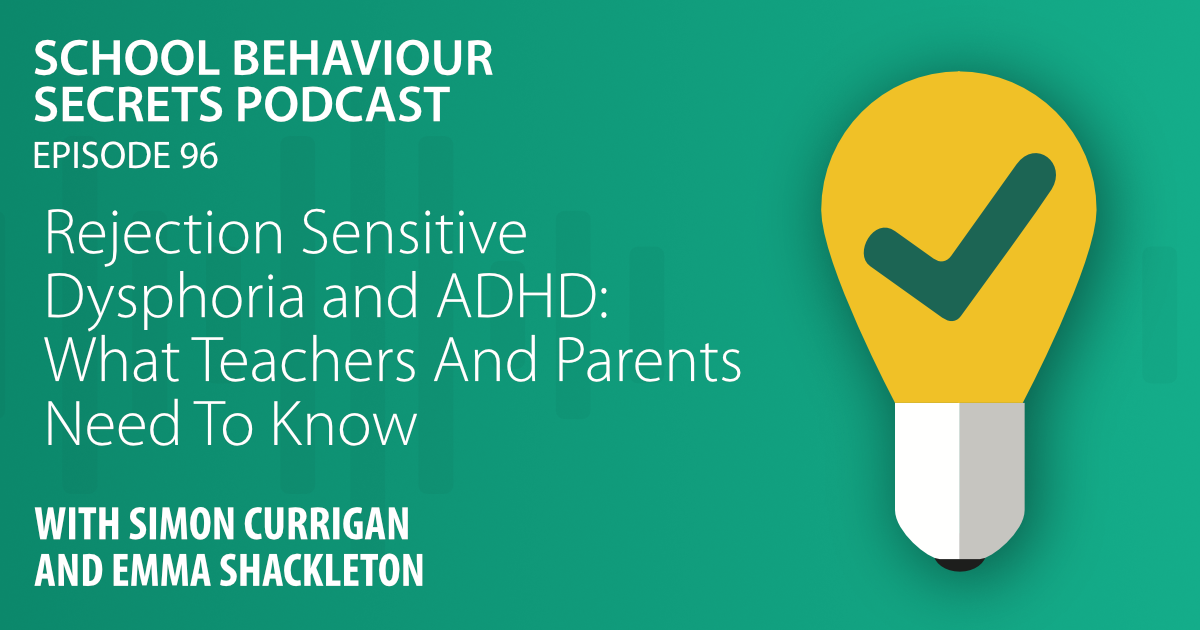 Rejection Sensitive Dysphoria and ADHD: What Teachers And Parents Need To Know