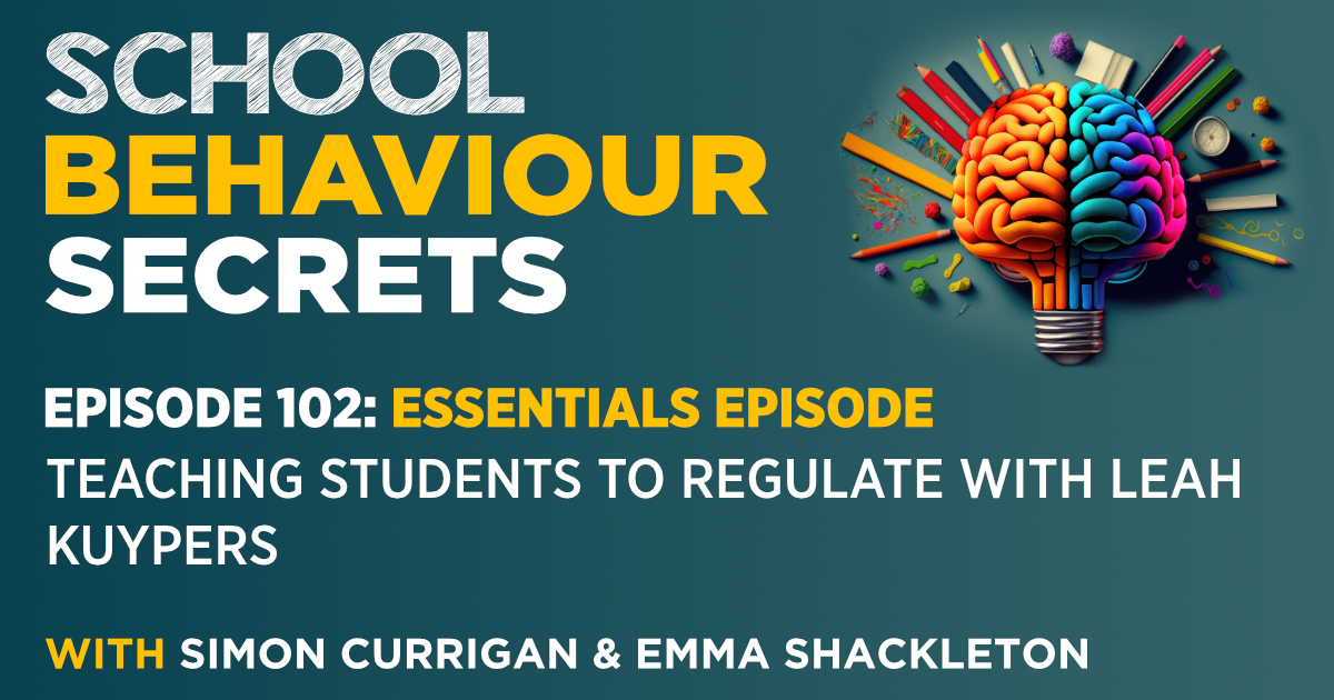 ESSENTIALS: Teaching Students To Regulate with Leah Kuypers
