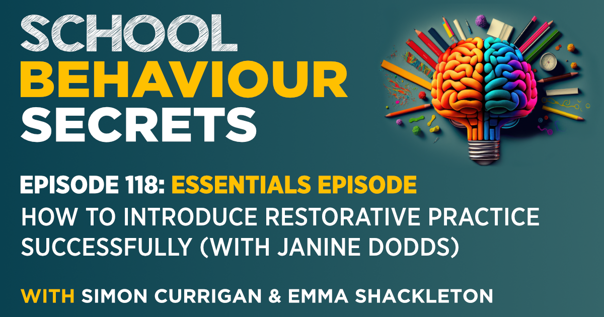 Essentials: How To Introduce Restorative Practice Successfully (with Janine Dodds)