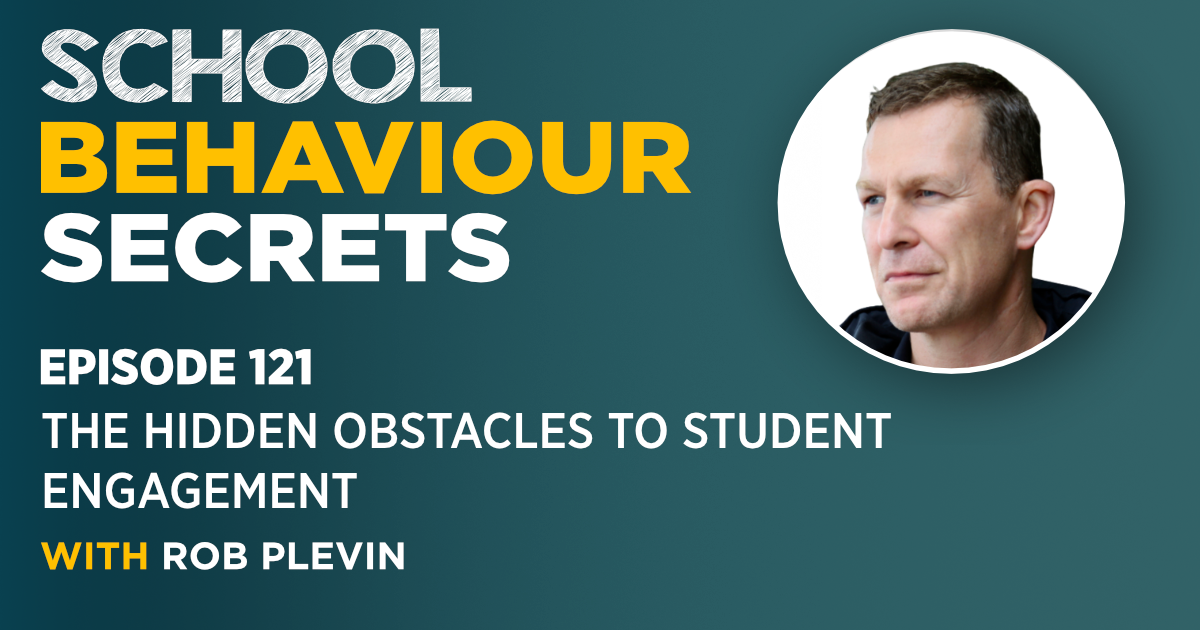 The Hidden Obstacles to Student Engagement: A Deep Dive with Rob Plevin