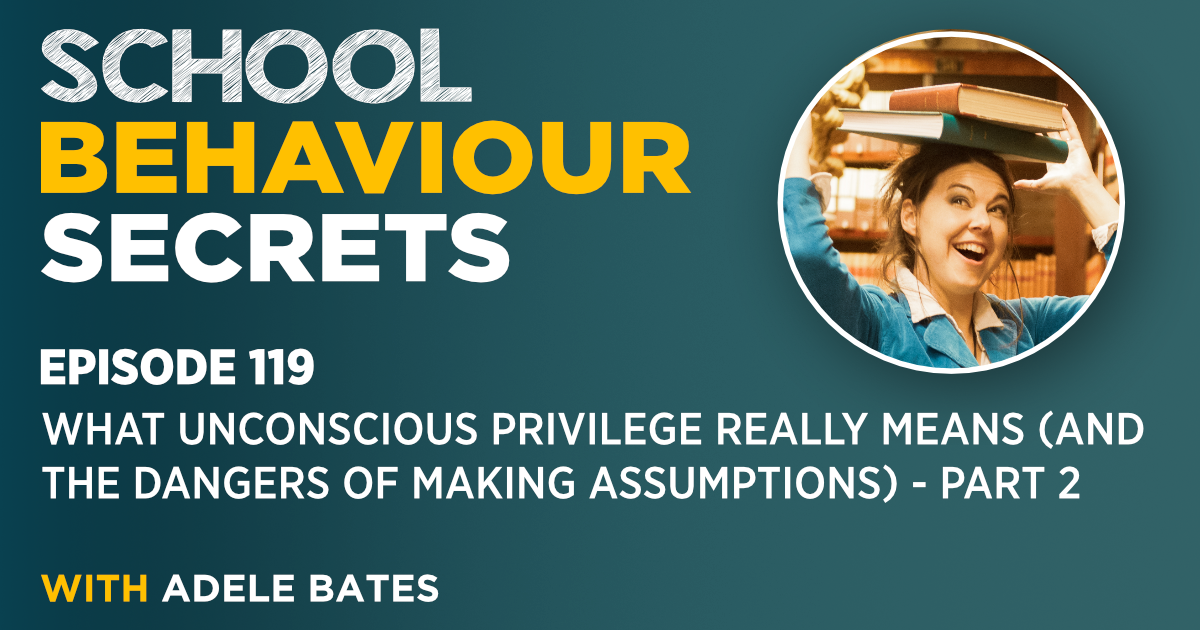 What Unconscious Privilege Really Means (And The Dangers Of Making Assumptions) With Adele Bates - Part 2