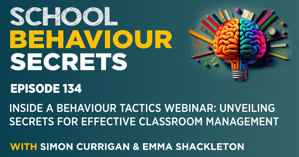 Inside a Behaviour Tactics Webinar: Unveiling Secrets for Effective Classroom Management