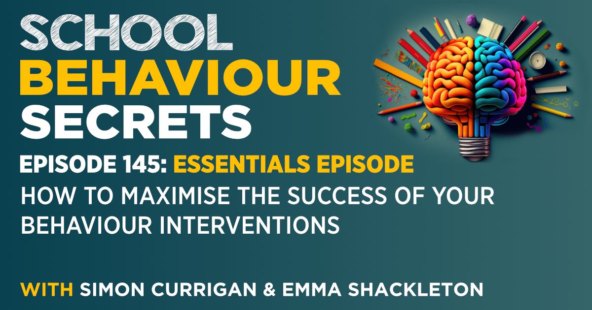 Essentials: How To Maximise The Success Of Your Behaviour Interventions