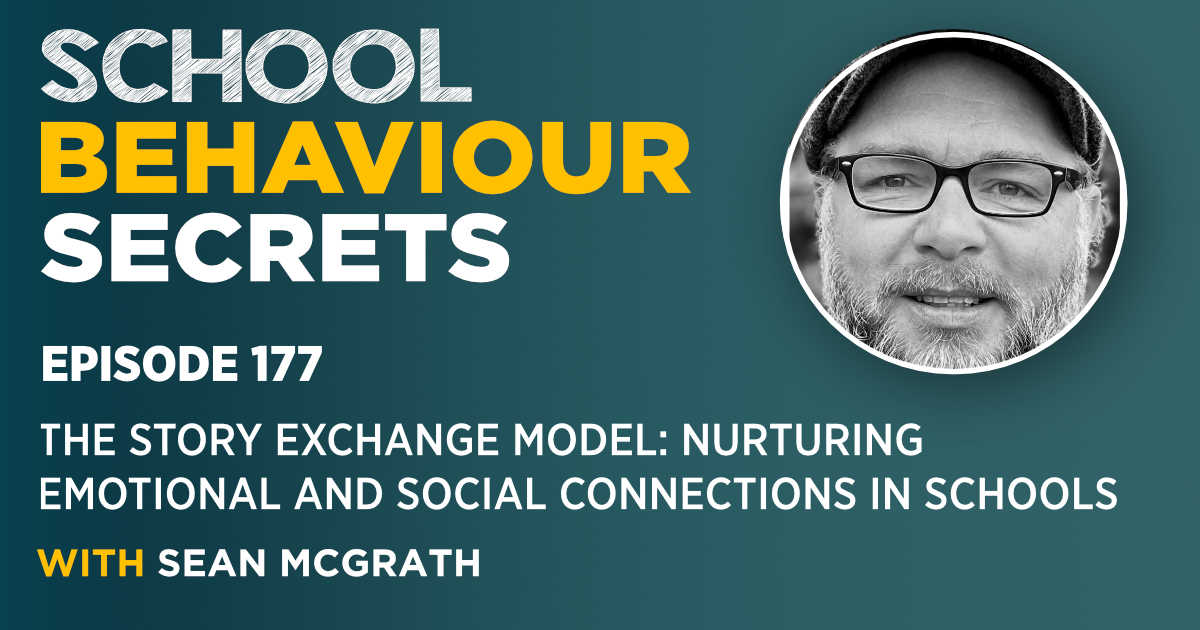 The Story Exchange Model: Nurturing Emotional And Social Connections In Schools with Sean McGrath