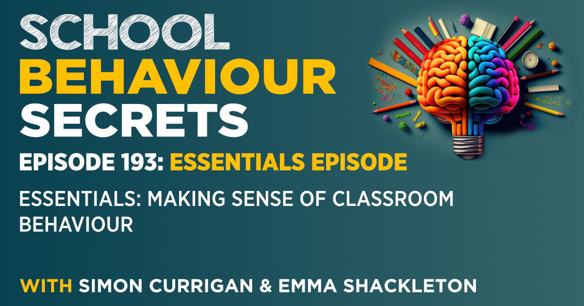 Essentials: Making sense of Classroom Behaviour