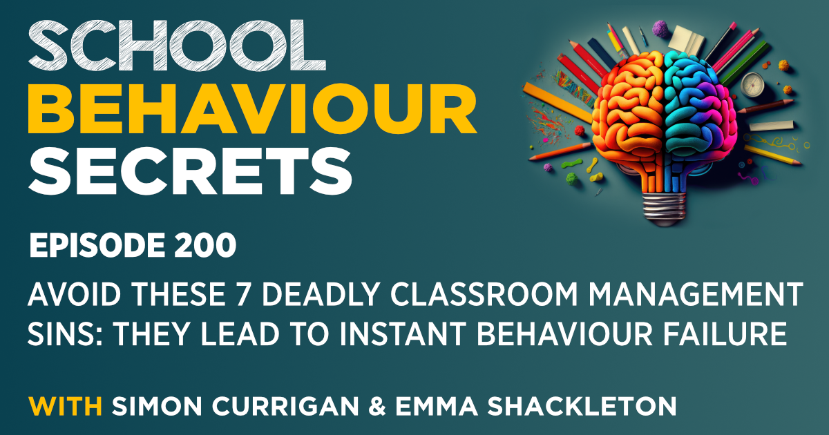 Avoid These 7 Deadly Classroom Management Sins: They Lead To Instant Behaviour Failure