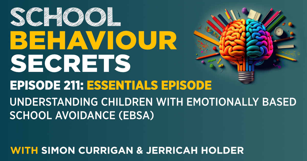 Essentials: Understanding Children With Emotionally Based School Avoidance (EBSA)