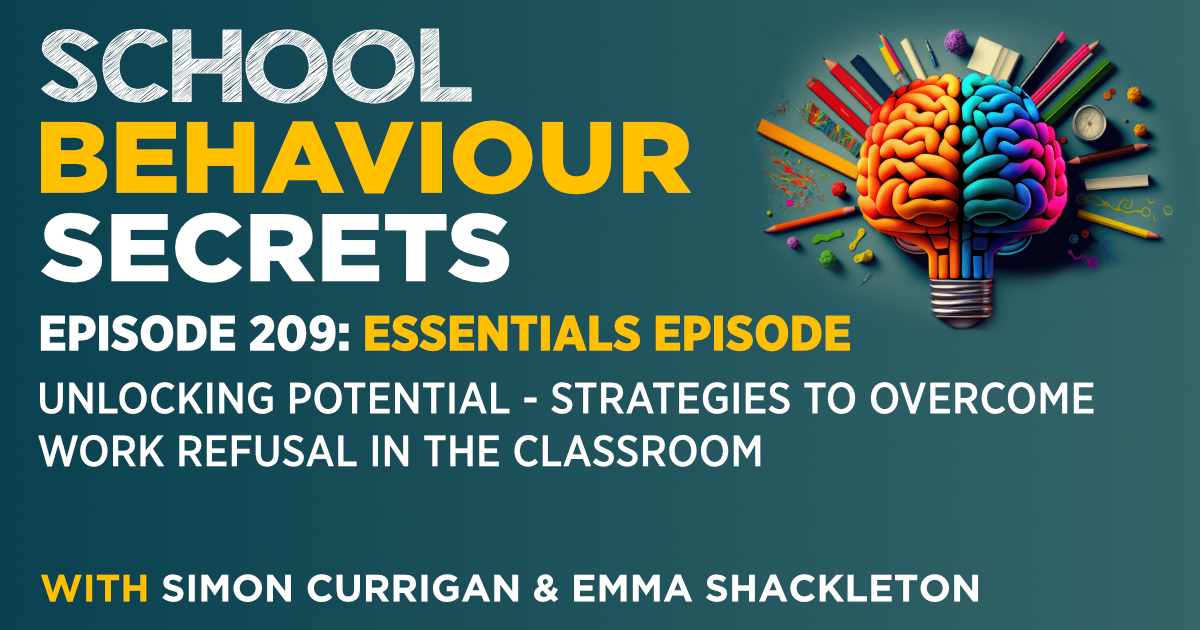 Essentials: Unlocking Potential - Strategies to Overcome Work Refusal in the Classroom
