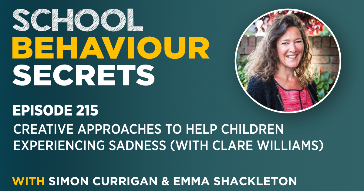 Creative Approaches To Help Children Experiencing Sadness  (With Clare Williams)