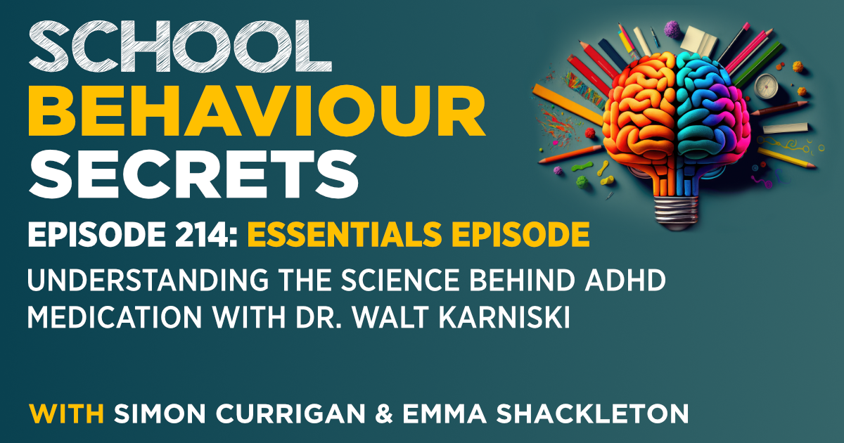 Essentials: Understanding The Science Behind ADHD Medication With Dr. Walt Karniski