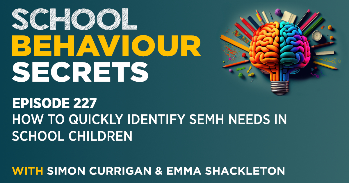 How To Quickly Identify SEMH Needs In School Children