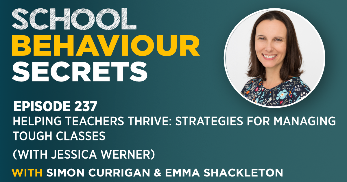 Helping Teachers Thrive: Strategies for Managing Tough Classes (with Jessica Werner)