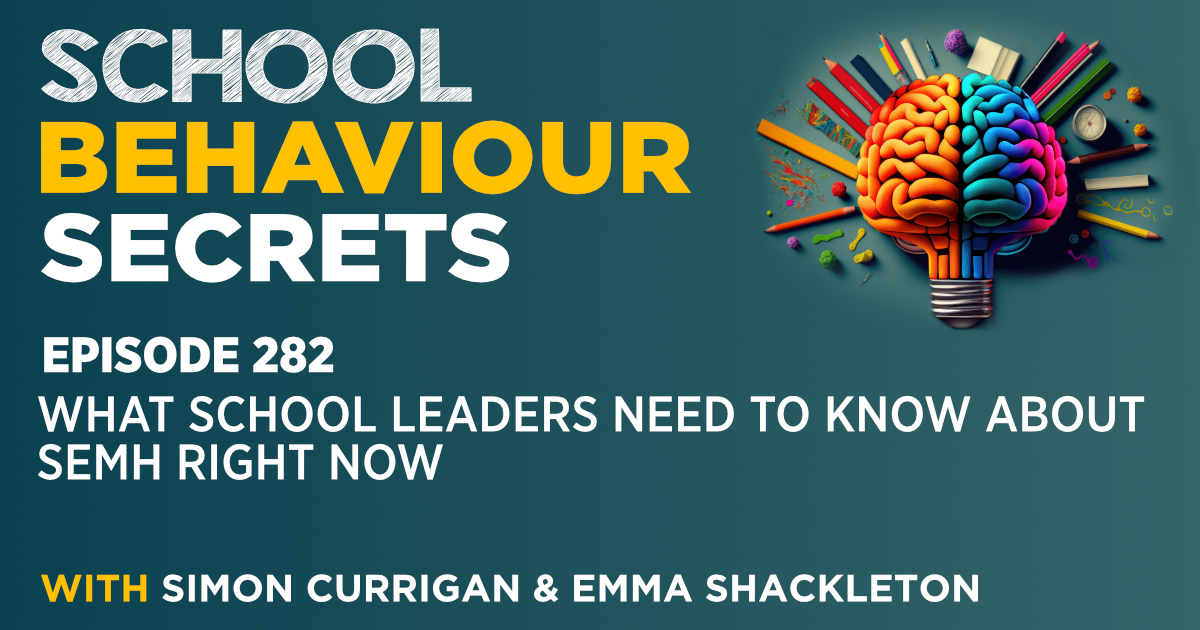 What School Leaders Need To Know About SEMH Right Now